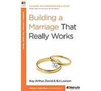 Building a Marriage That Really Works, 40-Minute Bible Studies B. J. Lawson, David Lawson, Kay Arthur (Auteur)