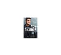 Building A Non-Anxious Life