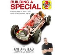 Building a Special With Ant Anstead Master Mechanic: Following the Build of Ant's Own Classic F1 Single-seater Special