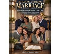 Building a Strong Marriage: Building a Strong Marriage After "I Do"
