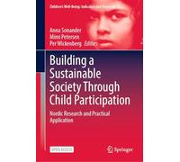 Building a Sustainable Society Through Child Participation: Nordic Research and Practical Application