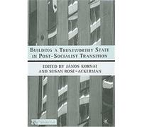 Building a Trustworthy State in Post-Socialist Transition, Political Evolution and Institutional Change Janos Kornai (Auteur)