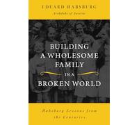 Building A Wholesome Family In A Broken World