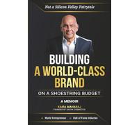 BUILDING A WORLD-CLASS BRAND: on a shoestring budget