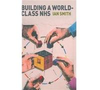Building A World-Class Nhs (Hardcover) Ian Smith, (Auteur)