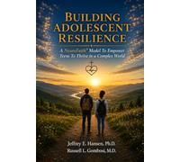 Building Adolescent Resilience: A NeuroFaith® Model To Empower Teens to Thrive in a Complex World