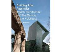 [( Building After Auschwitz: Jewish Architecture and the Memory of the Holocaust )] [by: Gavriel David Rosenfeld] [Nov-2011]