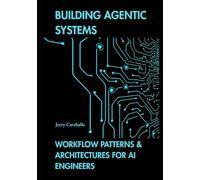 Building Agentic Systems: Workflow Patterns & Architectures for AI Engineers
