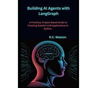 Building AI Agents with LangGraph: A Practical, Project-Based Guide to Creating Stateful LLM Applications in Python.