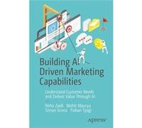 Building AI Driven Marketing Capabilities Building AI Driven Marketing Capabilities (Auteur)