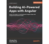 Building AI-Powered Apps with Angular Hands-On guide to creating Agentic Angular Apps with Google AI and Gemini models - Giorgio Boa - Packt Publishing - ebook (ePub) - Livre