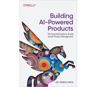 Building Ai-powered Products: A Product Manager's Guide