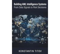 Building AML Intelligence Systems: From Data Signals to Risk Decisions