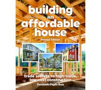 Building an Affordable House 2nd Edition: Trade Secrets to High-Value, Low-Cost Construction