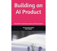 Building an AI Product: From MVP to Autonomous Agents in the Era of GenAI