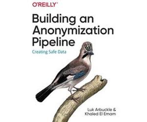 Building an Anonymization Pipeline by Khaled El Emam Khaled El Emam (Auteur)