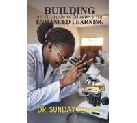 Building an Attitude of Mastery for Enhanced Learning