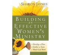 Building an Effective Womens Ministry Develop a Plan Gather a Team Watch God Work by Sharon Jaynes Sharon Jaynes (Auteur)