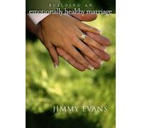 Building An Emotionally Healthy Marriage