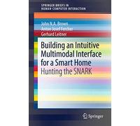 Building an Intuitive Multimodal Interface for a Smart Home: Hunting the SNARK