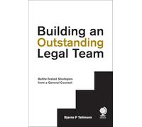 Building an Outstanding Legal Team: Battle-Tested Strategies from a General Counsel