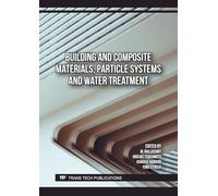 Building and Composite Materials, Particle Systems and Water Treatment