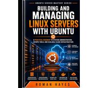 Building and Managing Linux Servers with Ubuntu: A Practical Roadmap to System Administration, DevOps Tools, and Scalable Cloud Infrastructure
