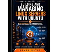 Building and Managing Linux Servers with Ubuntu: A Practical Roadmap to System Administration, DevOps Tools, and Scalable Cloud Infrastructure