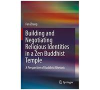 Building And Negotiating Religious Identities In A Zen Buddhist Temple