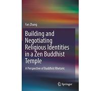 Building And Negotiating Religious Identities In A Zen Buddhist Temple