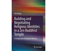 Building And Negotiating Religious Identities In A Zen Buddhist Temple