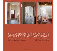 Building and renovating with reclaimed materials - Construire et rénover avec des matériaux anciens Bouwen et verbouwen met oude materialen. Ouvrage multilingue. - Jo Pauwels - Beta Plus - broché - Gu