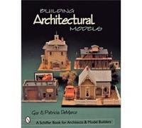 Building Architectural Models by Guy & Patricia DeMarco Guy Demarco, Patricia Demarco (Auteur)