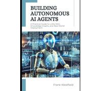 Building Autonomous AI Agents: A Practical Guide to LLMs, RAG, Knowledge Graphs, and Real-World Deployment