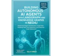 Building Autonomous AI Agents with LangGraph and Knowledge Graphs in Neo4j: A Hands-On Guide to Scalable Intelligent Systems