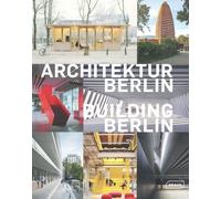 Building Berlin - The Latest Architecture In And Out Of The Capital