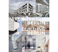 Building Berlin, Vol. 11: The latest architecture in and out of the capital