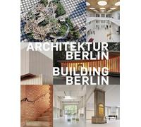 Building Berlin, Vol. 15: The latest architecture in and out of the capital