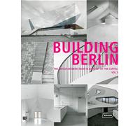 Building Berlin, Vol. 3 The latest architecture in and out of the capital. - Architektenkammer Berlin - Braun Publishing - relié - Beau livre