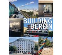 Building Berlin, Vol. 9: The latest architecture in and out of the capital. Architektur Berlin