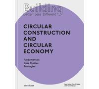 Building Better - Less - Different: Circular Construction And Circular Economy