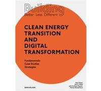 Building Better Less Different Clean Energy Transition and Digital Transformation by Dirk E. Hebel Dirk E. Hebel (Auteur)