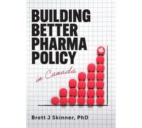 Building Better Pharma Policy in Canada