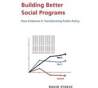 Building Better Social Programs - Stoesz David U.S. Expert in Social Welfare issues Distinguished Chair in Applied Public Policy Australia U.S. Expert in Stoesz David U.S. Expert in Social Welfare iss