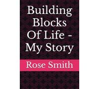 Building Blocks Of Life -My Story