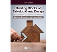 Building Blocks of Tabletop Game Design: An Encyclopedia of Mechanisms