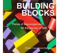 Building Blocks: Pieces of Encouragement for the Journey of Faith
