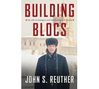 Building Blocs: My Life in Dialogue and Development in Russia
