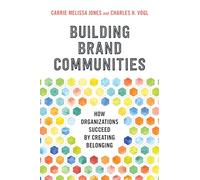 Building Brand Communities by Carrie Melissa Jones Carrie Melissa Jones (Auteur)