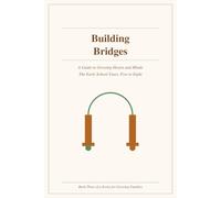 Building Bridges: A Guide to Growing Hearts and Minds - The Early School Years, Five to Eight